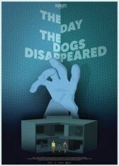 The Day the Dogs Disappeared онлайн бесплатно HD Rezka