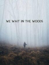 Мы поджидаем в лесу онлайн бесплатно HD Rezka