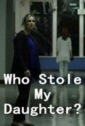 Кто похитил мою дочь? онлайн бесплатно HD Rezka