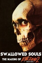 Swallowed Souls: The Making of Evil Dead II онлайн бесплатно HD Rezka