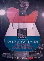 Постер к Eagles of death metal: Наши друзья смотреть онлайн на HD Rezka