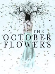 Постер к The October Flowers смотреть онлайн на HD Rezka