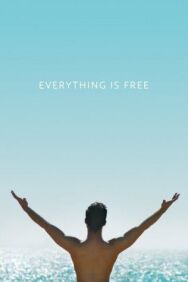 Постер к Everything is Free смотреть онлайн на HD Rezka