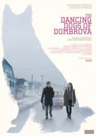 Постер к Танцующие собаки из Домбровы смотреть онлайн на HD Rezka