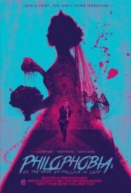 Постер к Филофобия: Страх влюблённости смотреть онлайн на HD Rezka