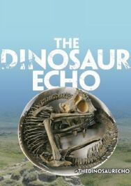 Постер к The Dinosaur Echo смотреть онлайн на HD Rezka