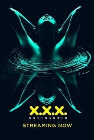 Постер к XXX: Без цензуры смотреть онлайн на HD Rezka