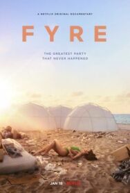 Постер к FYRE: Величайшая вечеринка, которая не состоялась смотреть онлайн на HD Rezka