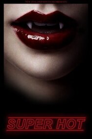 Постер к Super Hot смотреть онлайн на HD Rezka
