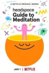 Постер к Headspace: руководство по медитации смотреть онлайн на HD Rezka