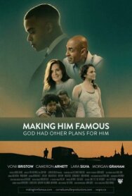 Постер к Сделать его знаменитым Making Him Famous смотреть онлайн на HD Rezka