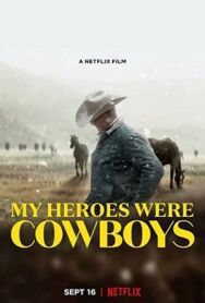 Постер к My Heroes Were Cowboys смотреть онлайн на HD Rezka