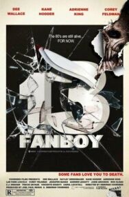 Постер к 13 Fanboy смотреть онлайн на HD Rezka