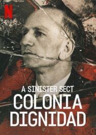 Постер к Colonia Dignidad: Una secta alemana en Chile смотреть онлайн на HD Rezka