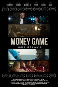 Постер к Money Game смотреть онлайн на HD Rezka