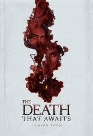 Постер к The Death That Awaits смотреть онлайн на HD Rezka