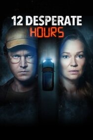 Постер к 12 часов отчаяния смотреть онлайн на HD Rezka