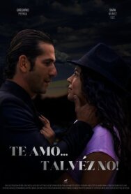 Постер к Te Amo, Talvez No! смотреть онлайн на HD Rezka