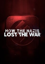 Постер к Как нацисты проиграли войну смотреть онлайн на HD Rezka