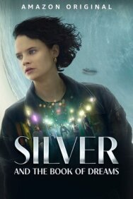 Постер к Сильвер и книга снов смотреть онлайн на HD Rezka