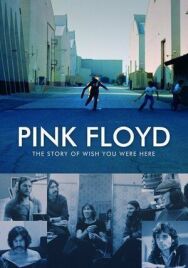 Постер к Pink Floyd: История альбома «Wish You Were Here» смотреть онлайн на HD Rezka