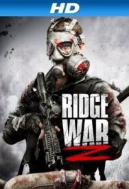 Постер к Война Риджа Z (Зомби-война Риджа) смотреть онлайн на HD Rezka