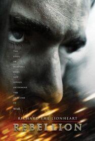 Постер к Ричард Львиное Сердце: Восстание смотреть онлайн на HD Rezka