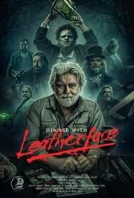 Постер к Ужин с кожаным лицом смотреть онлайн на HD Rezka