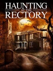 Постер к A Haunting at the Rectory смотреть онлайн на HD Rezka