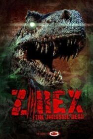 Постер к Z/Rex: The Jurassic Dead смотреть онлайн на HD Rezka