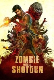 Постер к Зомби с дробовиком смотреть онлайн на HD Rezka